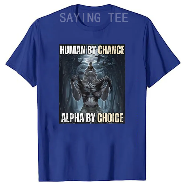 thumbnail image 1 of Camiseta divertida "Human By Chance Alpha By Choice", camisa divertida "Alpha Wolf Meme, abraza tu esencia alfa, ropa divertida de valor, frase, 1 of 4