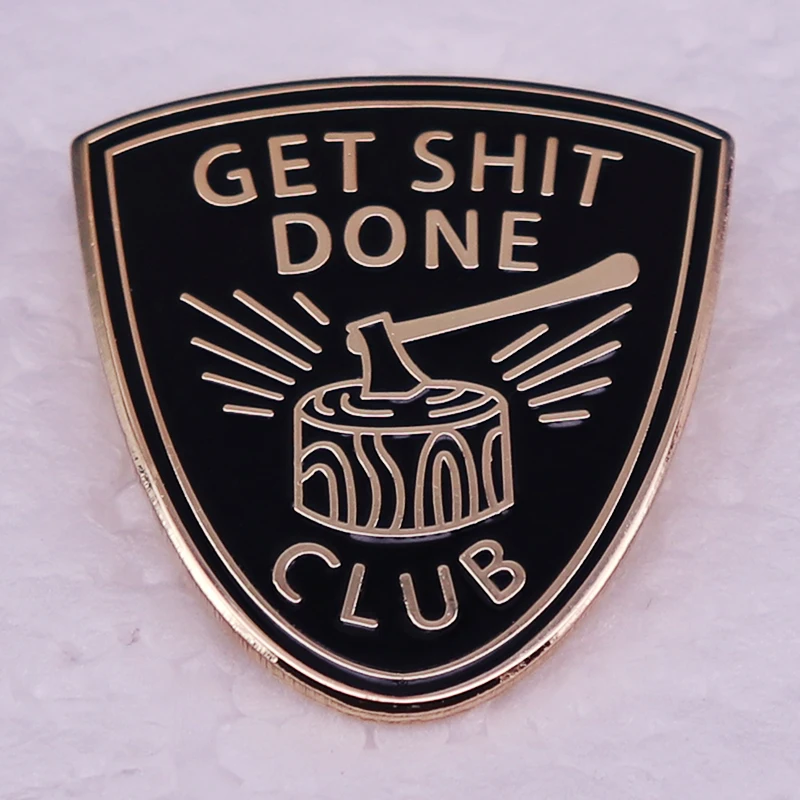 Get Shit Done Club Emaille Pin Motivationsschild Phrasen Abzeichen Geschenk für Mitarbeiter Anstecknadeln für Rucksack