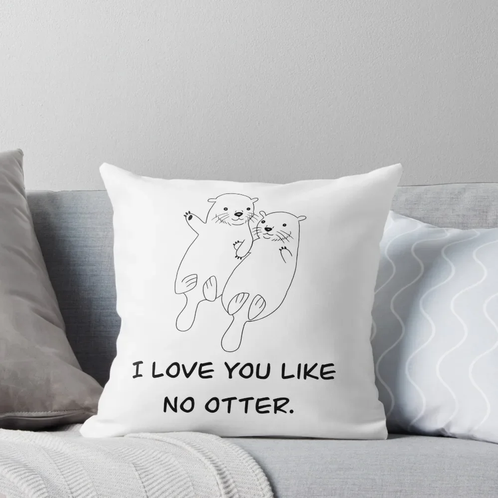 

I Love You Like No Otter Throw Pillow