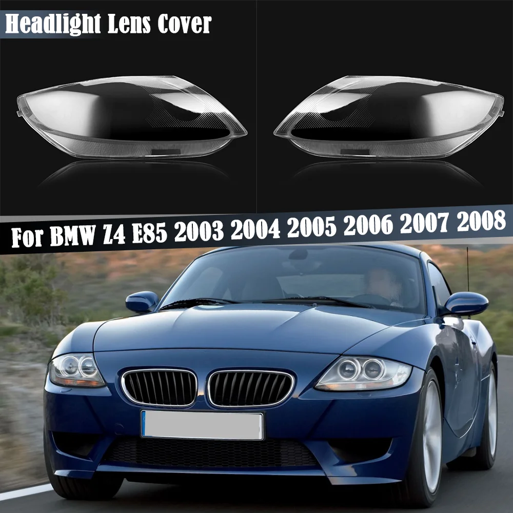 For BMW Z4 E85 2003 2004 2005 2006 2007 2008 Front Headlamp Cover  Transparent Lampshade Headlight Shell Lamp Shade Plexiglass - AliExpress