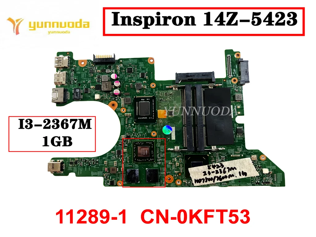 

Original For DELL Inspiron 14Z-5423 5423 Laptop Motherboard I3-2367M HD7500M 1GB 11289-1 CN-0KFT53 Tested Good Free Shipping