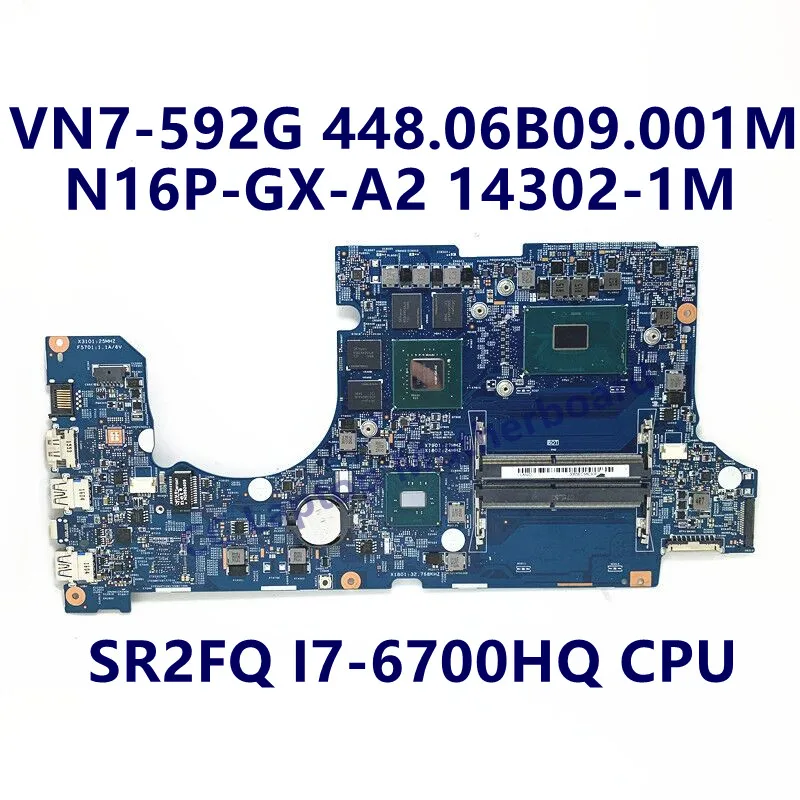 

448.06B09.001M Mainboard For ACER VN7-592G Laptop Motherboard With SR2FQ I7-6700HQ CPU N16P-GX-A2 GTX960M 14302-1M 100%Tested OK