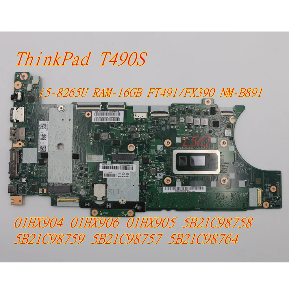 

For Lenovo ThinkPad T490S laptop motherboard CPU i5-8265U RAM-16GB FT491/FX390 NM-B891 FRU 01HX904 01HX906 01HX905 5B21C98758