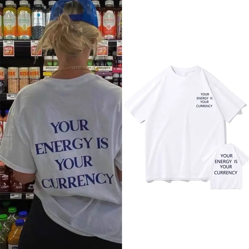 

Hot Sale Fashion Brand Pop YOU ENERGY IS YOUR GURRENCY Letter Print T-shirts Summer Men Women Hip Hop Vintage Oversized Tshirt