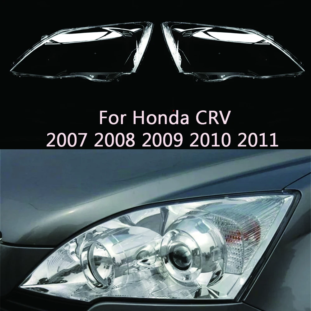 

Car Front Headlamp Caps For Honda CRV 2007 2008 2009 2010 2011 Glass Headlight Cover Auto Transparent Lampshade Lamp Lens Shell