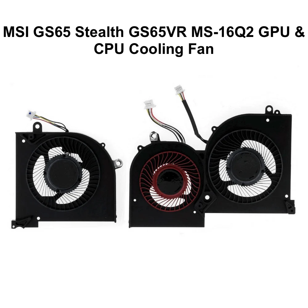 Cooling Fan Notebook CPU GPU For MSI GS65 GS65VR Stealth 8SE 8SF MS-16Q2 MS-16Q1 16Q3 Laptop 16Q2-CPU BS5005HS-U3I