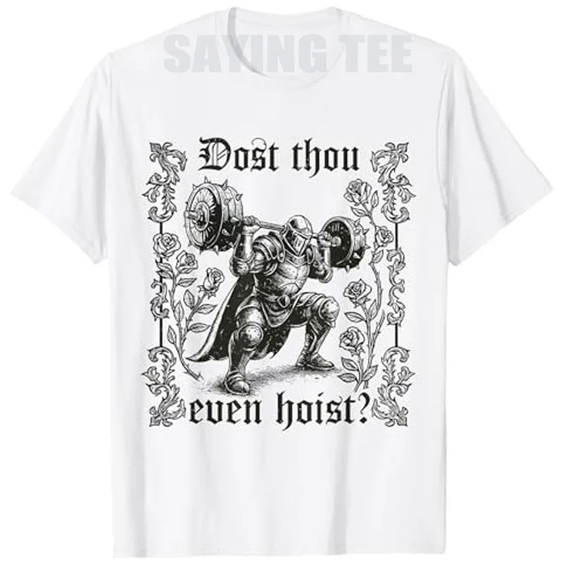 Dost Thou Even Hoist Mittelalterliches Fitnessstudio Meme Lustiges Hebe-T-Shirt Fitness-Übung Workout Grafik-Outfit Y2k-Spruch-T-Shirt Neuheitsgeschenk
