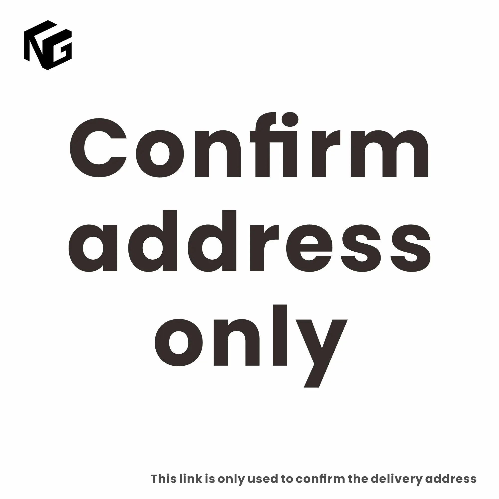 This link is only used to confirm the delivery address