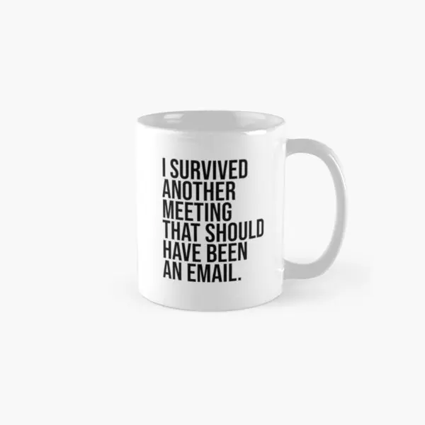 

Я пережила на другую встречу, что должно быть, кружка с ручкой, круглая чашка, посуда для напитков, изображение кофе, подарки, простой дизайн, печать чая