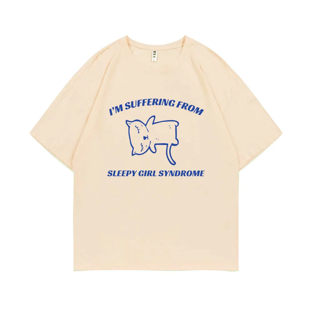 

I'm Suffering From Sleepy Girl Syndrome T-shirt Cute Funny Cat Print Tshirt Men Women Casual Oversized Tees Male Cotton T Shirt