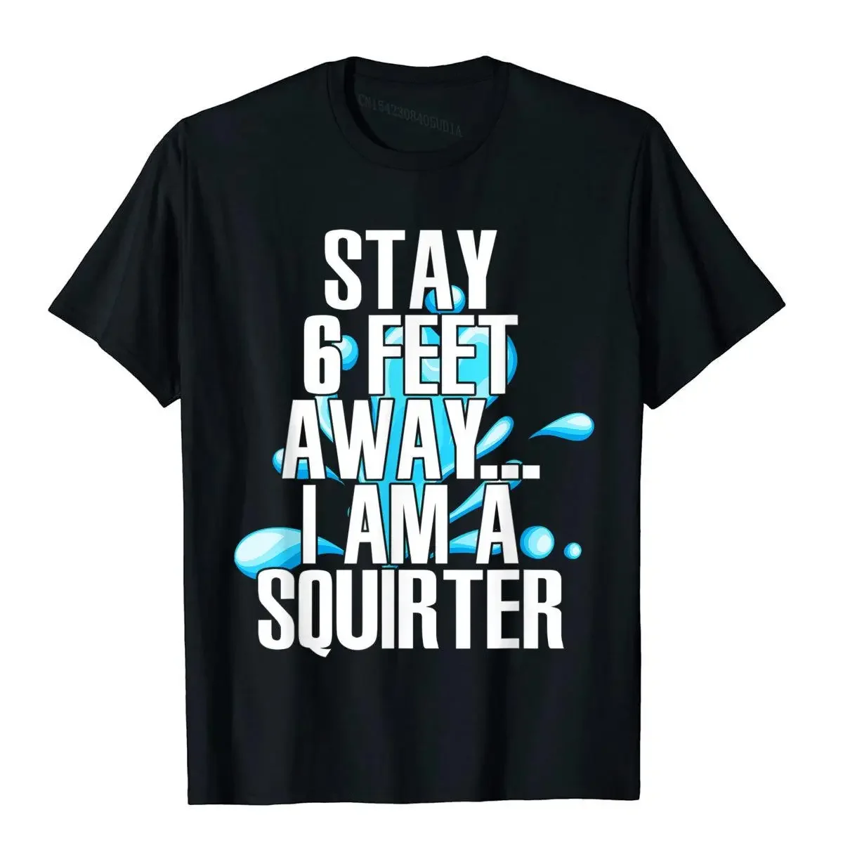 Stay6FeetAwayIAmASquirterFunnyWetWaterSquirtTShirtJapanT.jpg