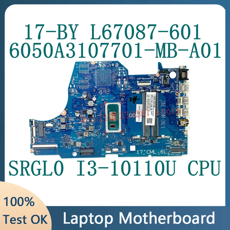 

Laptop Motherboard L67087-001 L67087-501 L67087-601 For HP 17-BY 6050A3107701-MB-A01(A1) With SRGL0 I3-10110U CPU 100% Tested OK