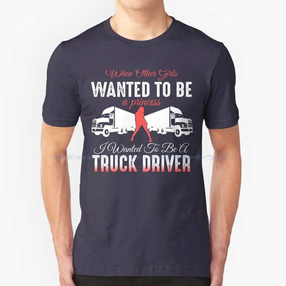 Trucker Not Princess T Shirt 100% Cotton Tee Trucker Life Truckers Life Truck Life Big Rig Transport Trucking Life Peterbilt