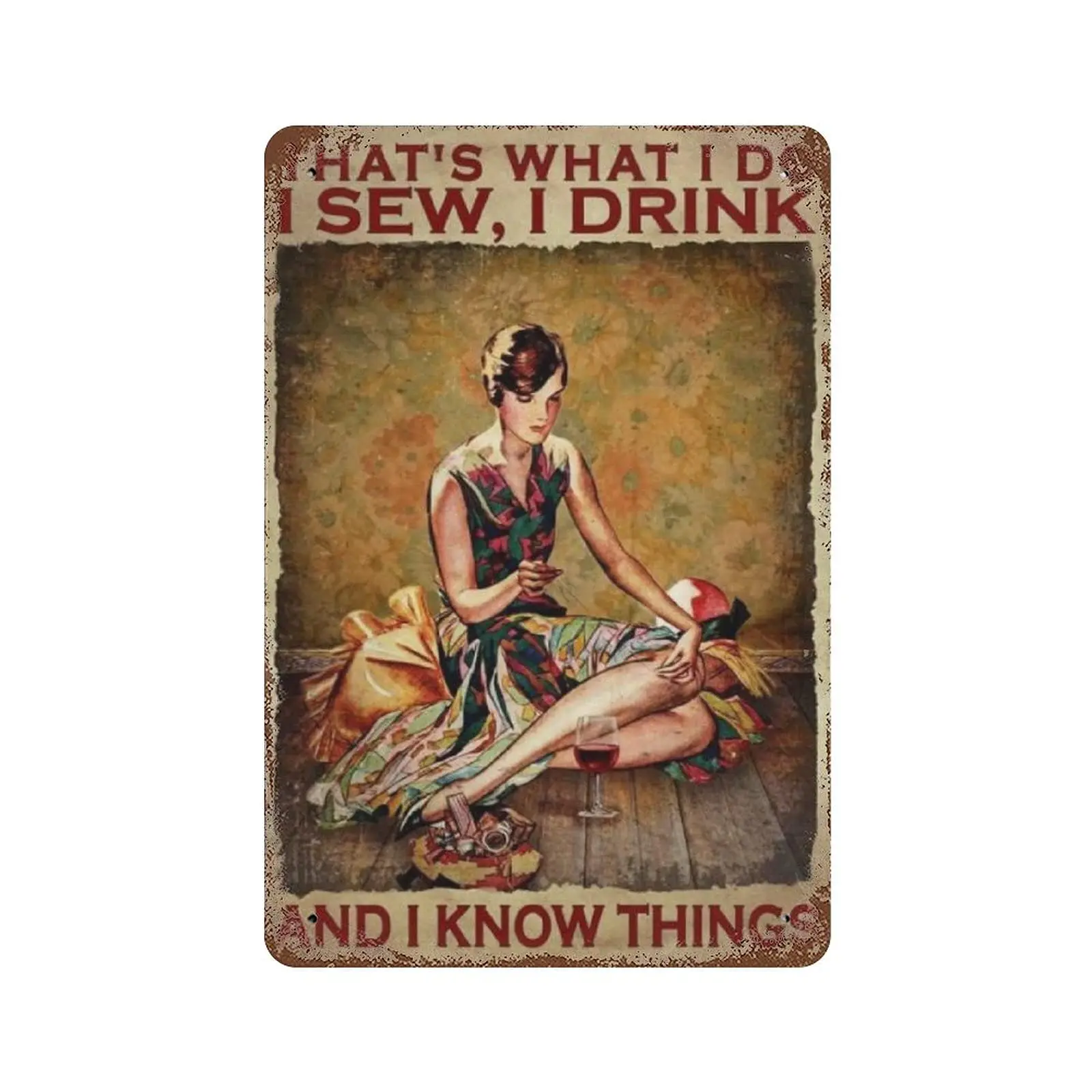 

Vintage Metal Tin Sign Plaque,That’s What I Do I Sew I Drink and I Know Things Tin Sign,Man cave Pub Club Cafe Home Decor Plate，