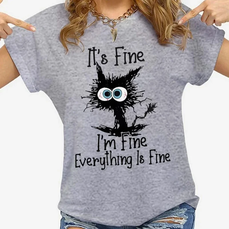 

Women Clothes Cat It's Fine I'm Fine Everything Is Fine Print T-shirts Summer Casual Loose Personalized T-shirts