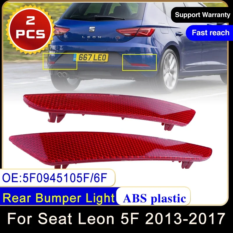 

Для Seat Leon 5F 2013 ~ 2017 5F0945105F 5F0945106F Автомобильный задний бампер, отражатель, свет, красные линзы, стоп-сигнал, сигнал поворота, задний фонарь