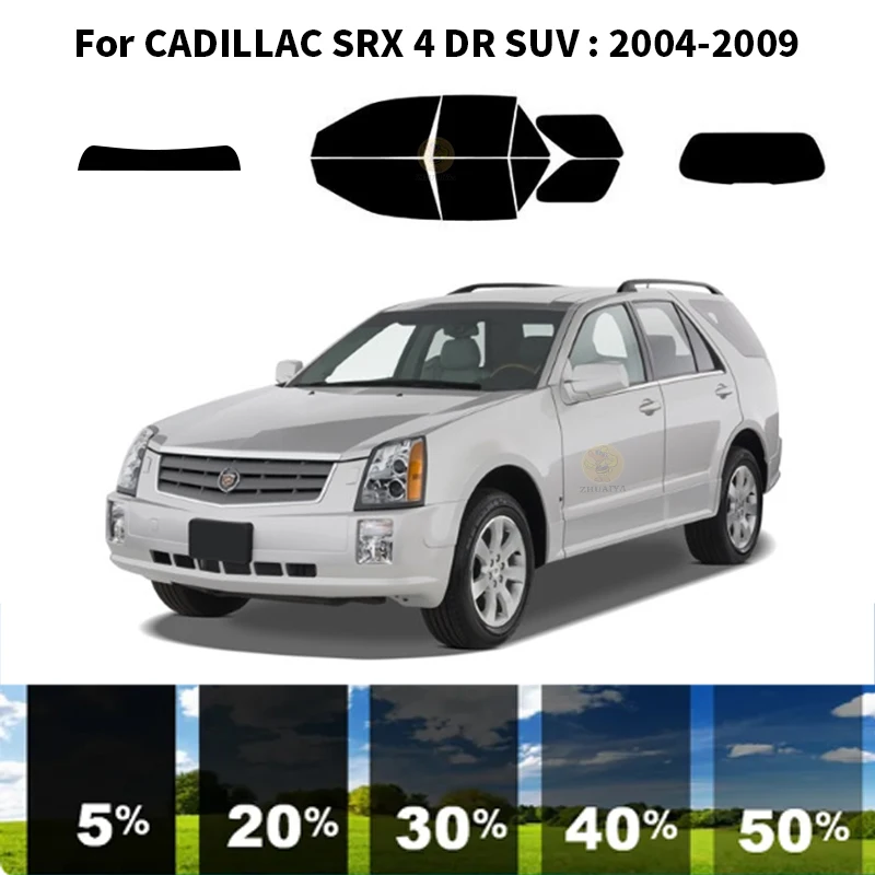 

Precut nanoceramics car UV Window Tint Kit Automotive Window Film For CADILLAC SRX 4 DR SUV 2004-2009