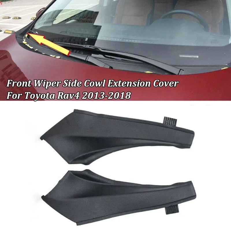 Car Front Windshield Wiper Side Cowl Extension Cover 1Pair For Toyota RAV4 2013 2014 2015 53867-4 53866-4 windshield cowl grille cover