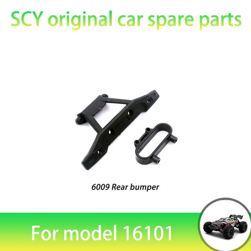 

SCY 16101PRO 1/16 RC автомобильные оригинальные запасные части 6009 задний бампер задний противоударный подходит для SCY 16101 16101 16103 автомобиль