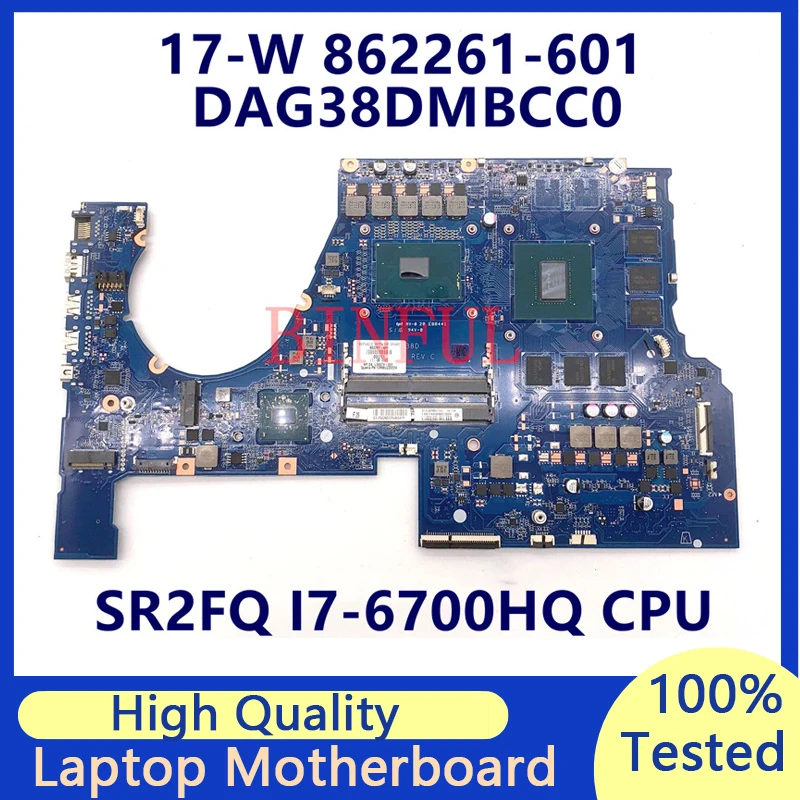 

862261-001 862261-501 862261-601 For HP 17T-W100 Laptop Motherboard With SR2FQ I7-6700HQ CPU GTX1060 6GB DAG38DMBCC0 100% Tested