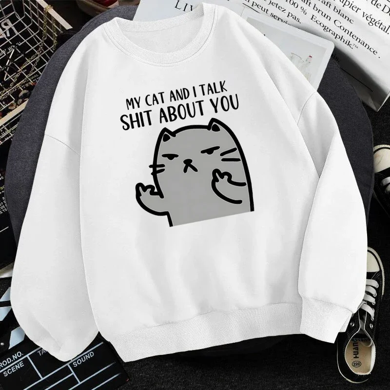 

Funny Humor Women/men Hoodies My Cat and I Talk Shit about You Graphics Sweatshirt Loose Long Sleeve Unisex Sportswear Pullover