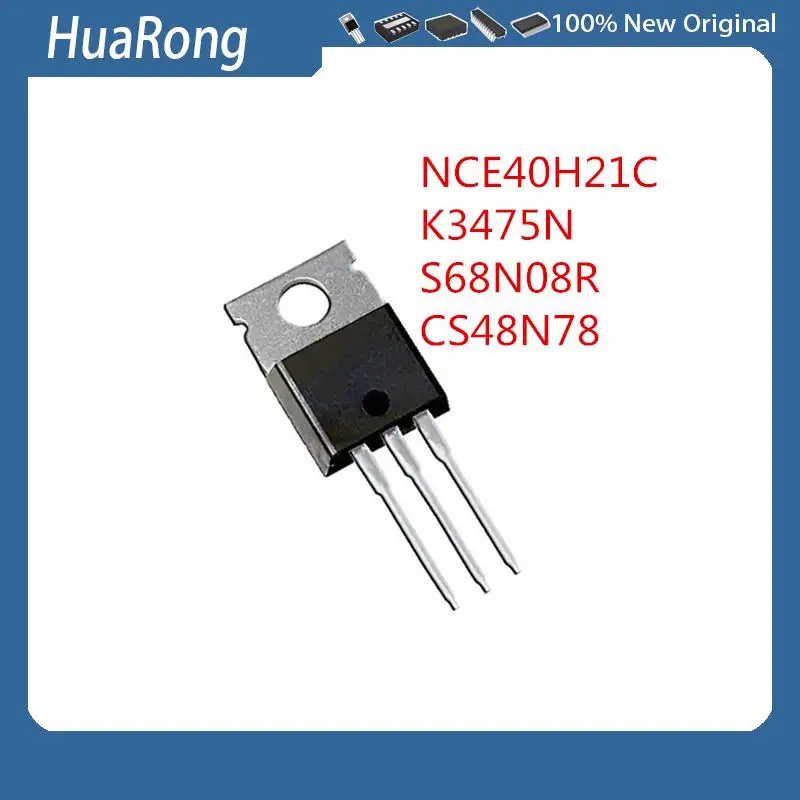 

5 шт./лот NCE40H21C K3475N 2SK3475N S68N08R CS48N78 TO-220-3