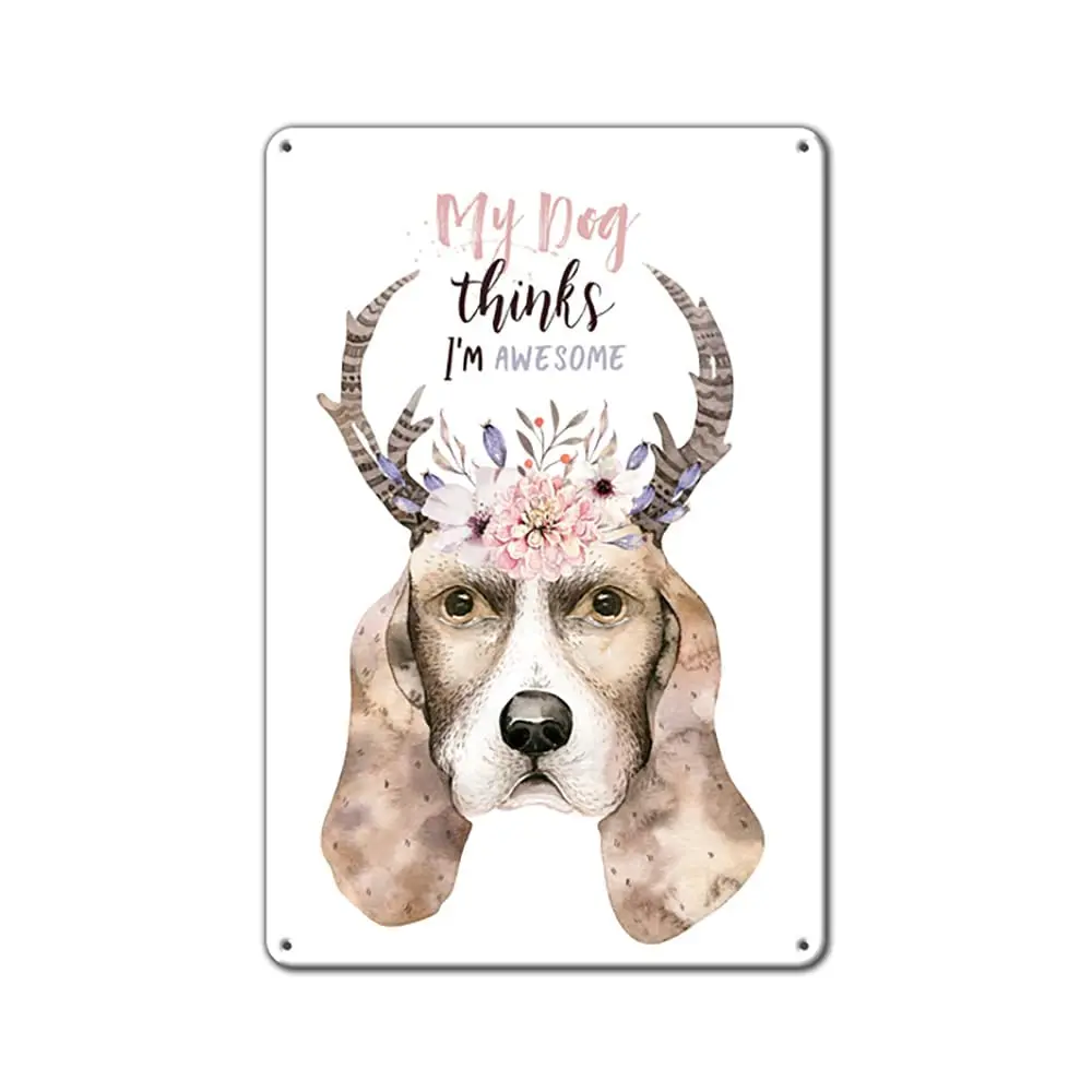 

Dog Metal Sign Dog Poster My Dog Thinks I'm Awesome Retro Personality Aluminum Sign Home Cafe Bar Club Wall Decoration 12x17