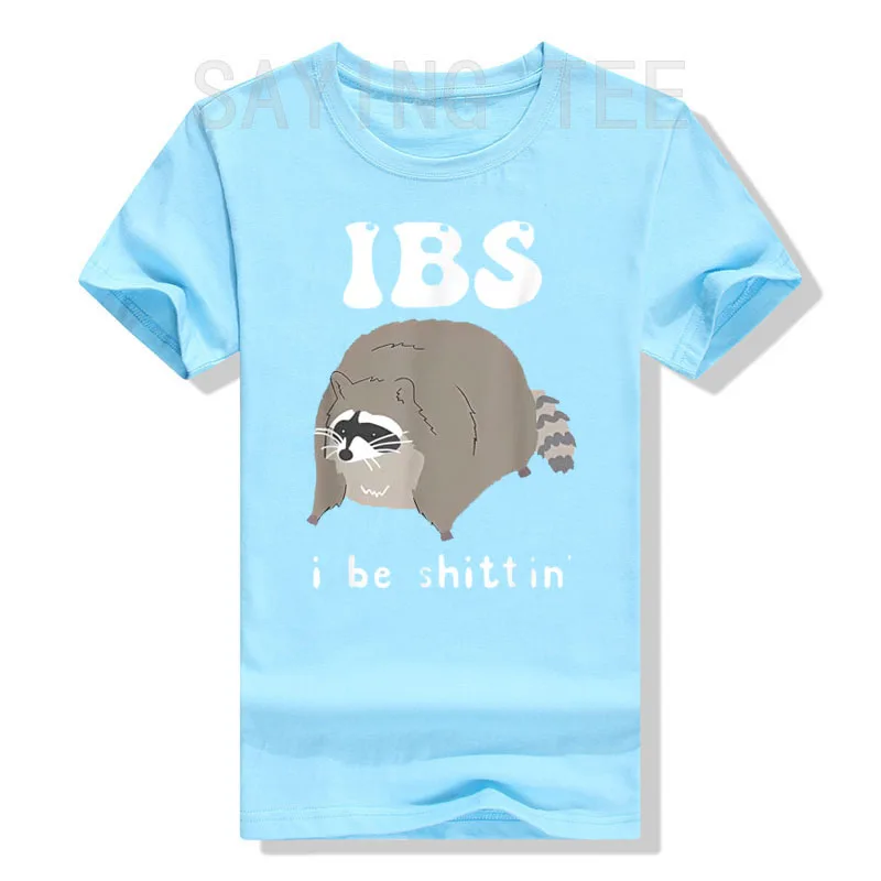 I Be Shittin' - Funny Raccoon T-Shirt with Humorous IBS Graphic