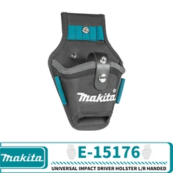 Makita E-15176 Universal Impact Driver Holster L/R Handed Power Tool Accessories