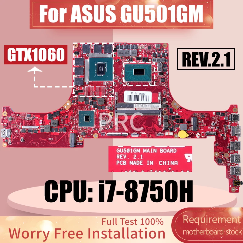 

For ASUS GU501GM Laptop Motherboard REV.2.1 60NR00F0-MB4260 SR3YY i7-8750H N17E-G1-A1 GTX1060 Notebook Mainboard