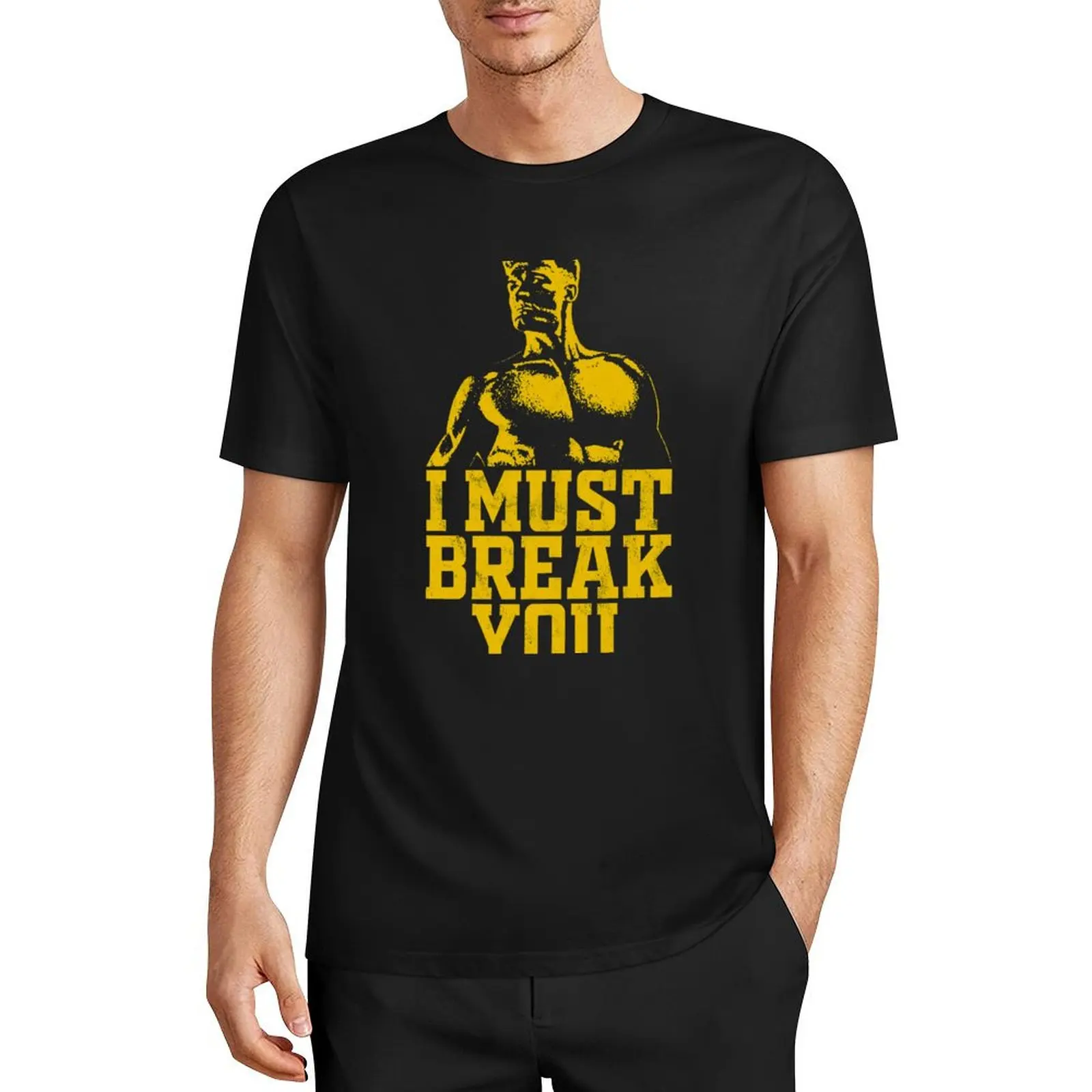 

I Must Break You T-Shirt vintage summer tops sports fans mens graphic t-shirts pack
