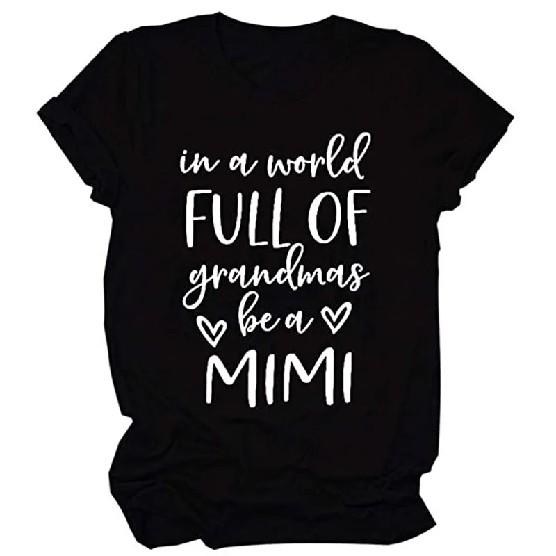 

In A World Full of Grandmas Be A Mimi Women's Fashion Shirts and Blouses,Mimi Shirt,Funny Saying Casual Gift Tee