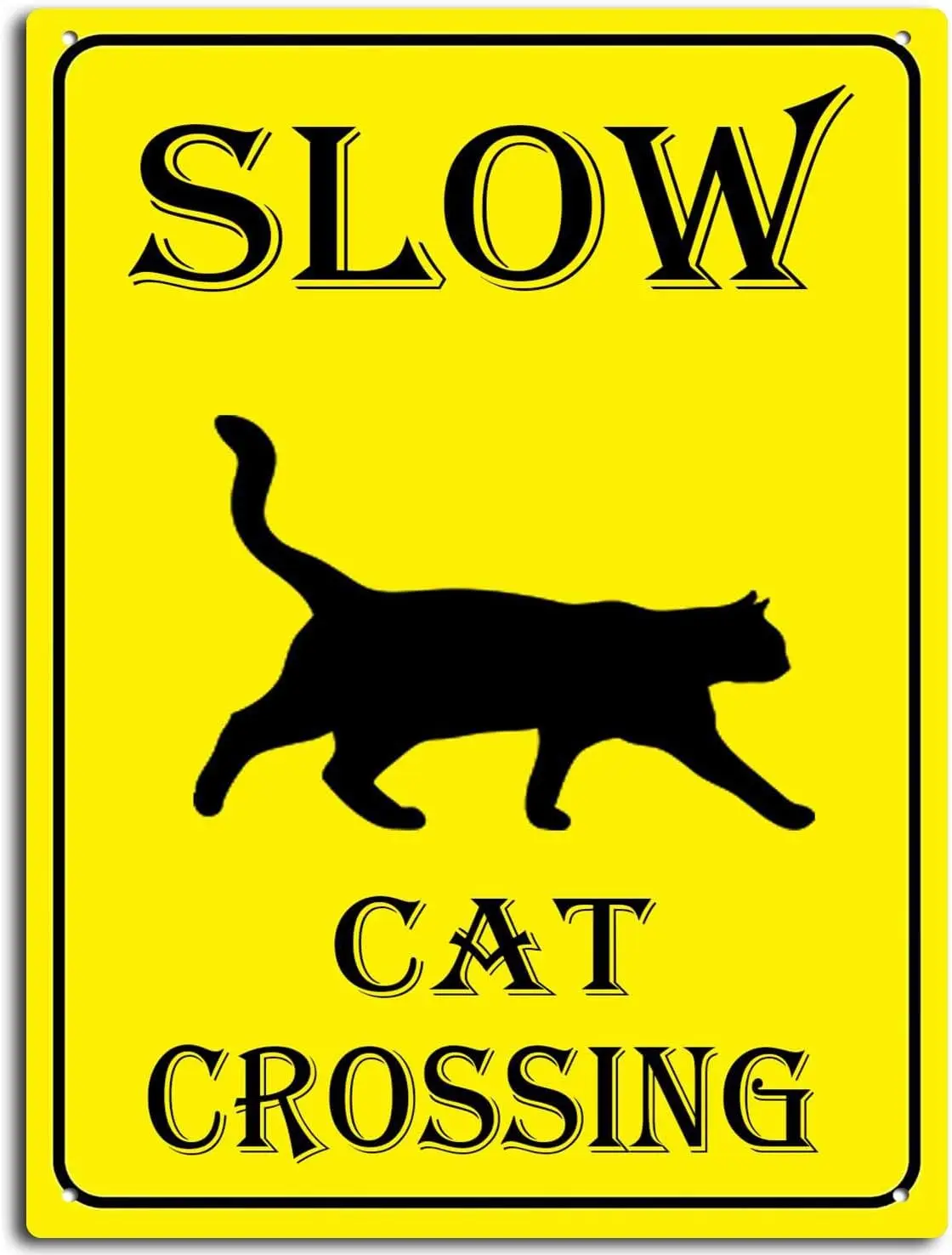 Slow Cat Crossing Sign Aluminum Black on Yellow Wall Decor for Home Cafes Office Store Pubs Club Indoor outdoor 6X8inch/Tin Sign