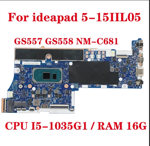 

For Lenovo ideapad 5-15IIL05 laptop motherboard GS557 GS558 NM-C681 motherboard with CPU I5-1035G1 RAM 16G UMA 100% test send