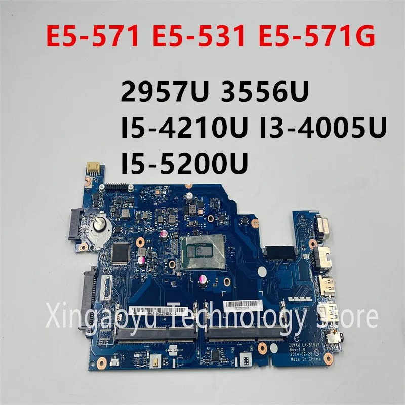 

For Acer aspire E5-571 E5-531 E5-571G Laptop Motherboard Z5WAH LA-B161P 2957U 3556U I5-4210U I3-4005U I5-5200U CPU DDR3L