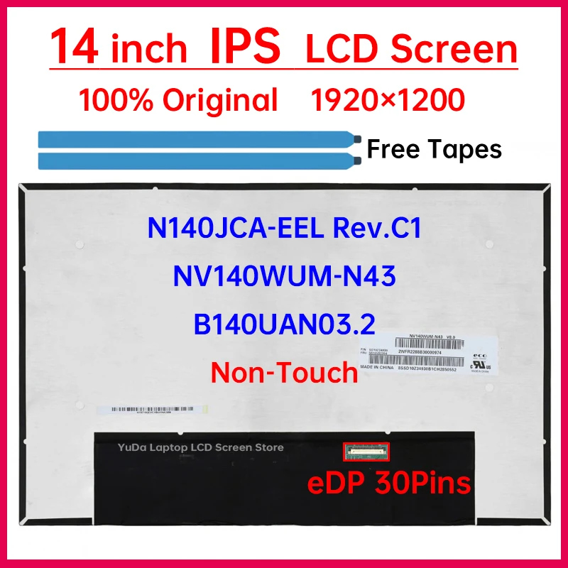 14 인치 IPS 노트북 LCD 화면 NV140WUM-N43 B140UAN03.2 N140JCA-EEL Rev.C1 디스플레이 매트릭스 패널 1920x1200 eDP 30 핀 비터치