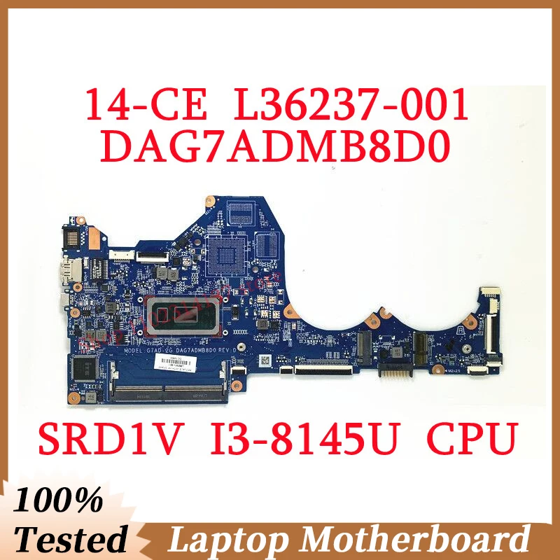 

For HP 14-CE L36237-601 L36237-501 L36237-001 With SRD1V I3-8145U CPU DAG7ADMB8D0 Laptop Motherboard 100% Full Tested Working OK