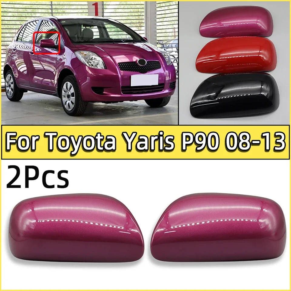 

2Pcs For Toyota Yaris P90 Hatchbck Genral Model 2008-2013 Car Wing Mirror Cover Rearview Mirror Cap Lid Shell Housing With Color