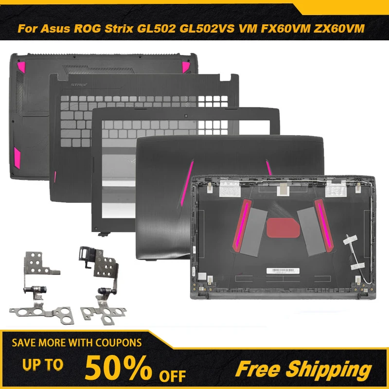 

New For Asus ROG Strix GL502 GL502VS VM FX60VM ZX60VM LCD Screen Back Cover Front Bezel Palmrest Uppet Top Lower Bottom Case