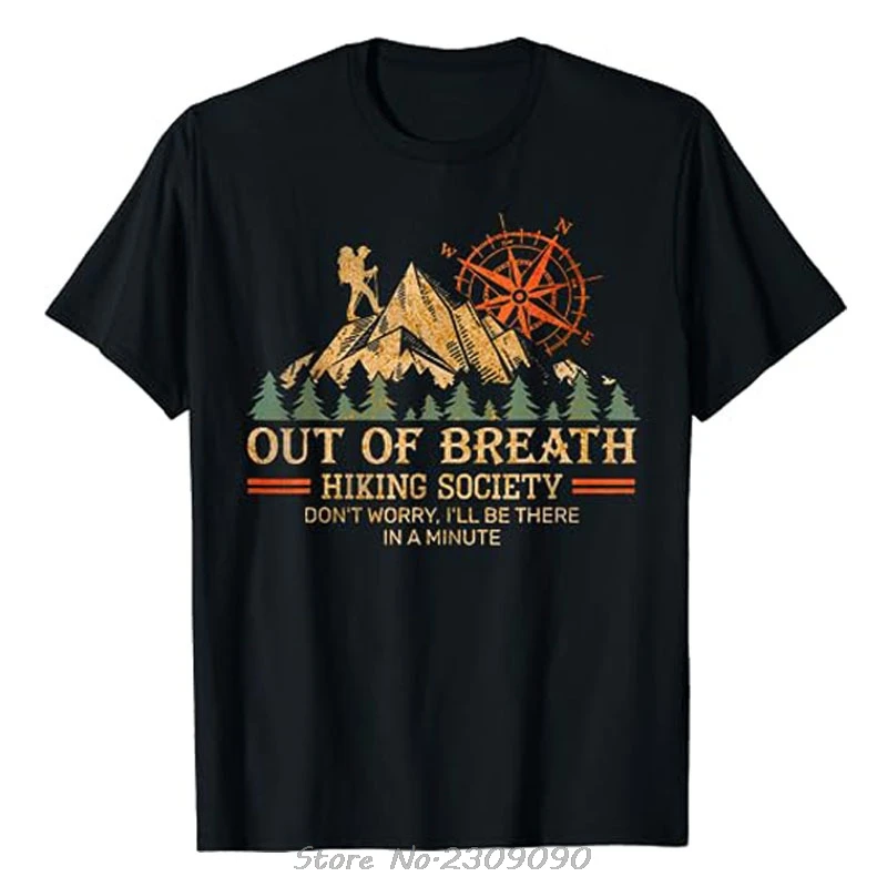 Out of Breath Hiking Society T-Shirt Don't Worry I'll Be There In A Minute T-Shirt Lustiges Mountain Lover Camping Wanderer Grafik-T-Shirt