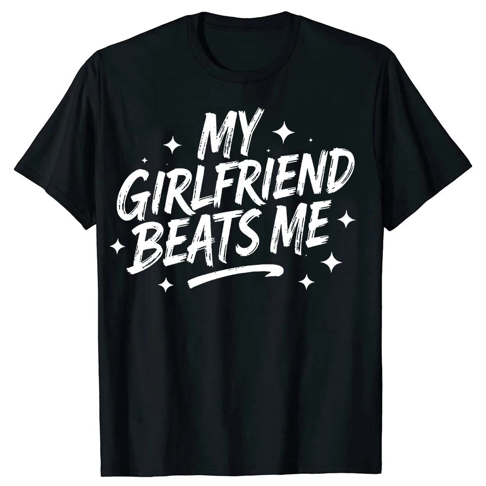 Lustige T-Shirts mit Aufschrift „My Girlfriend Beats ME“ für Herren, modisches, lässiges T-Shirt aus 100 % Baumwolle, lockerer, übergroßer Rundhalsausschnitt, Hip-Hop-T-Shirt