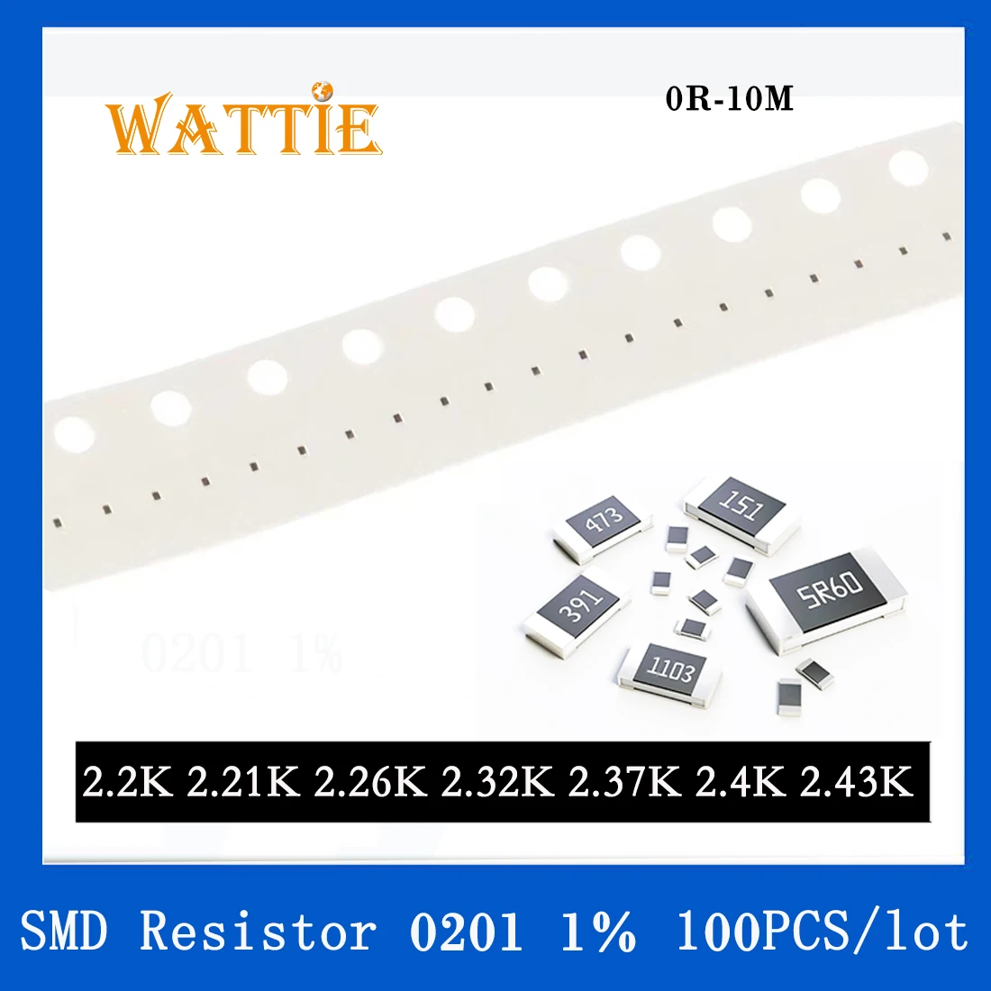 

SMD Resistor 0201 1% 2.2K 2.21K 2.26K 2.32K 2.37K 2.4K 2.43K 100PCS/lot chip resistors 1/20W 0.6mm*0.3mm