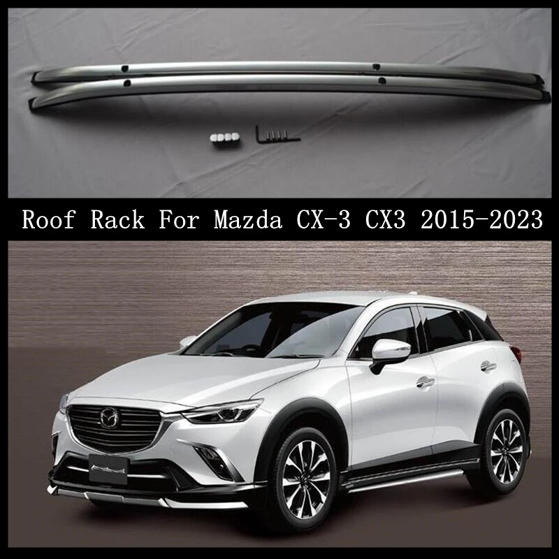 

Roof Rack For Mazda CX3 CX-3 2015-2023 Luggage Racks Carrier Bars Cross Top Bar Rail Boxes High Quality Aluminum Alloy