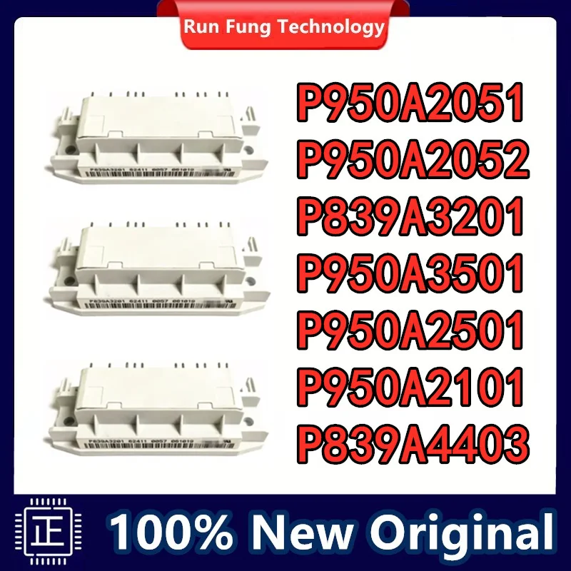

P950A2051 P950A2052 P839A3201 P950A3501 P950A2501 P950A2101 P839A4403 NEW MODULE