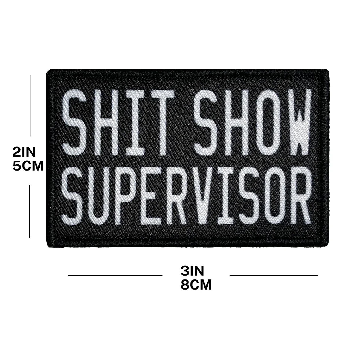 Morale patch Shit show supervisor funny patch 2" x3" inch morale patch hook and loop backing