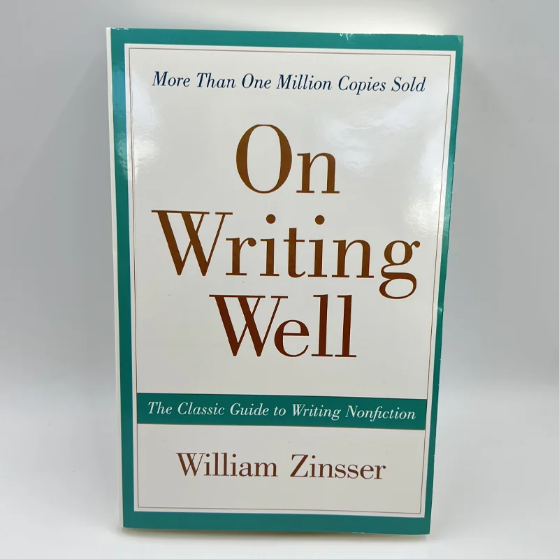 

On Writing Well By William K. Zinsser The Classic Guide To Writinhg Nonfiction Learning English Writing To Learn Books