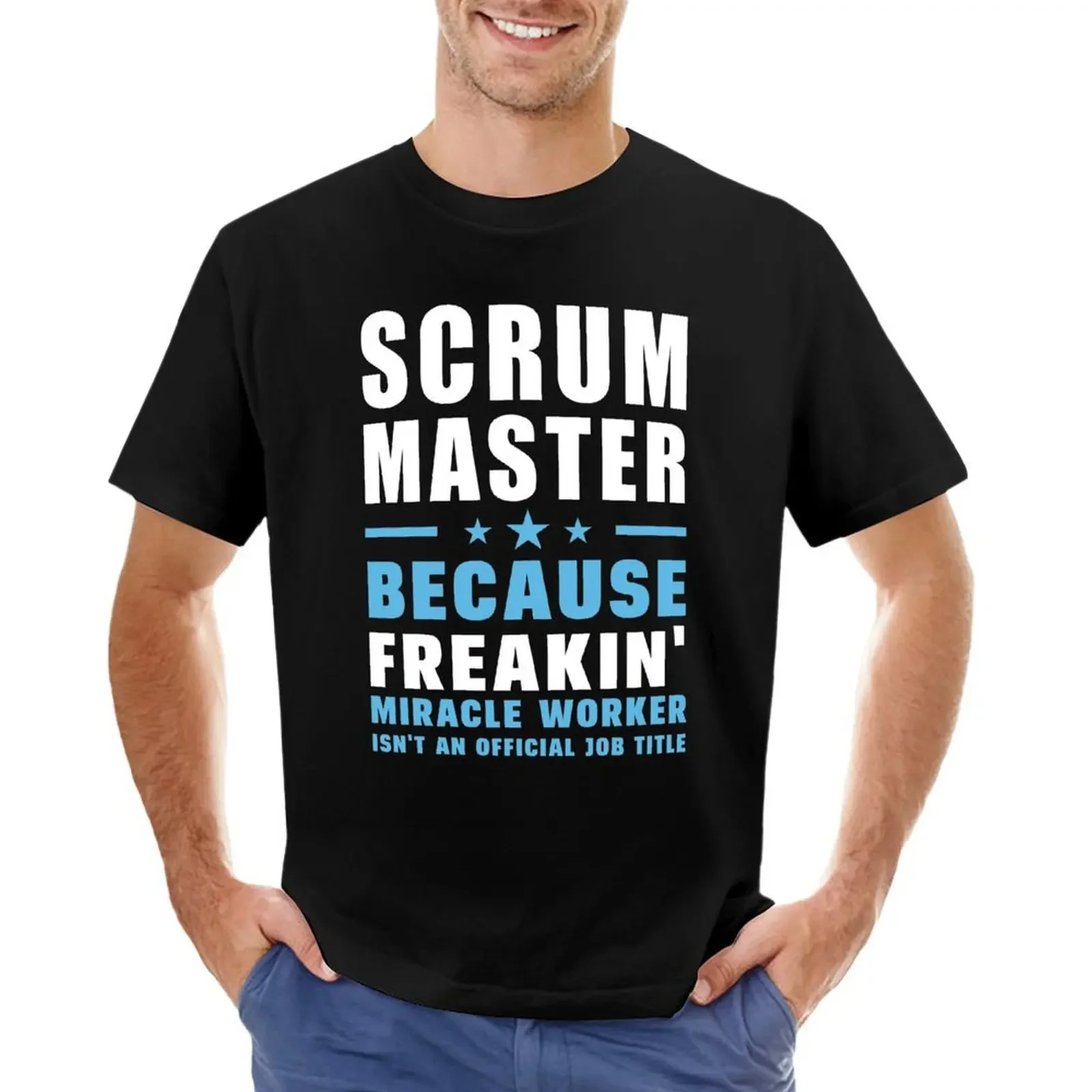 Scrumm Master Perché Wholesy Miracle Worker Non È Un Lavoro Ufficiale Titolo T-Shirt Funnys Graphics Mens Graphic T-Shirt Funny
