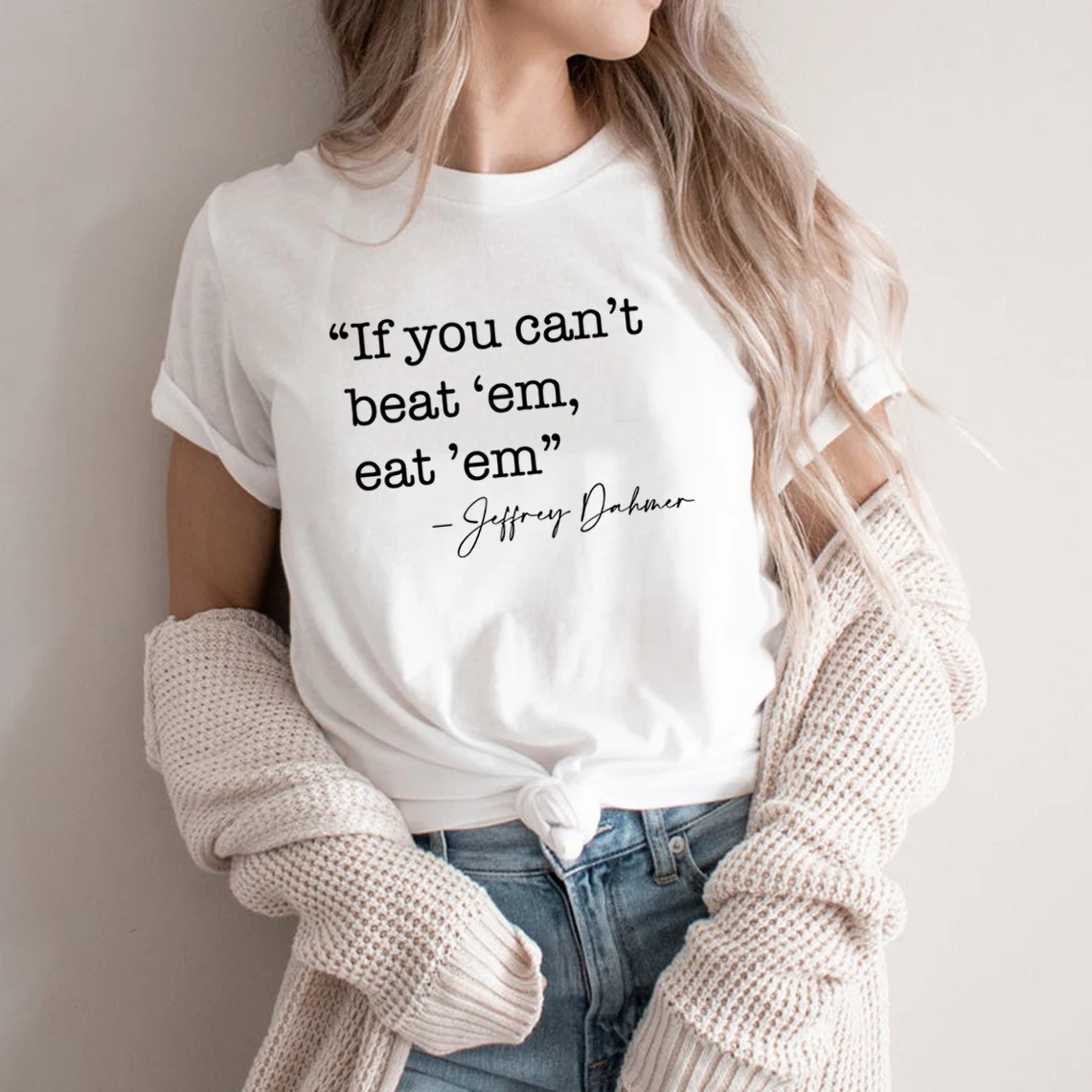 

If You Can't Beat 'em Eat 'em T-shirt Jeffrey Dahmer T Shirt True Crime Tshirt Unisex Graphic T Shirts Serial Killer Tee Tops