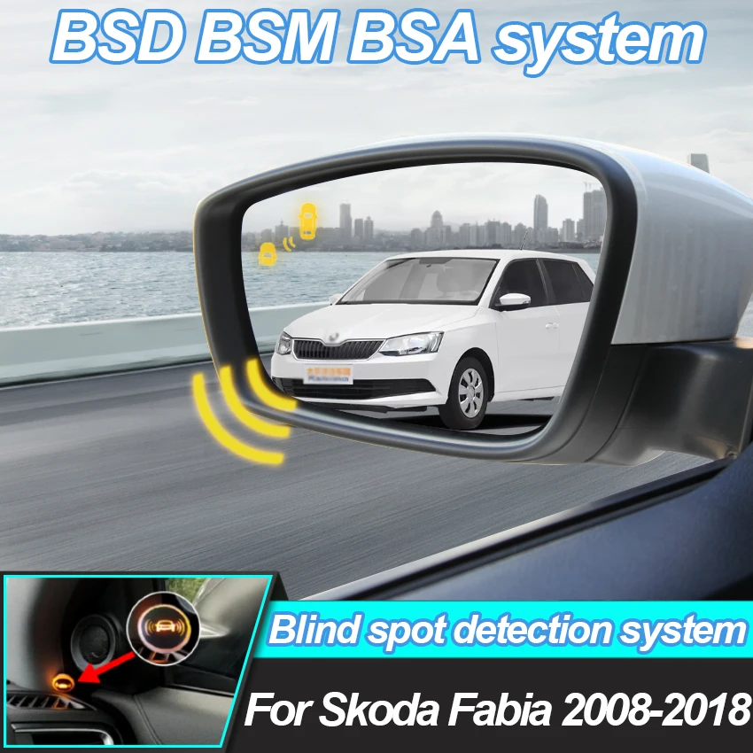 

Car BSD BSM BSA For Skoda Fabia 2008-2014 2015 2016 2017 2018 Blind Area Spot Warning Drive Mirror Rear Radar Detection System