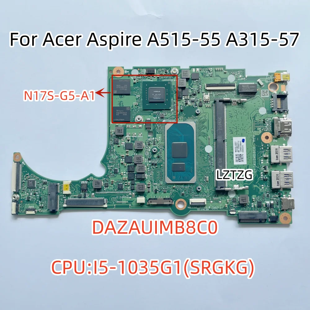 

DAZAUIMB8C0 For Acer Aspire A515-55 A315-57 Laptop Motherboard CPU I5-1035G1 N17S-G5-A1 2G RAM 4GB NBHZB11008 100% Test OK